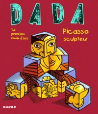 Dada N° 65 Mai 2000 : Picasso Sculpteur