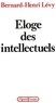 Bernard-Henri Lévy - Eloge des intellectuels.