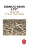 Bernard-Henri Lévy - L'empire et les cinq rois.
