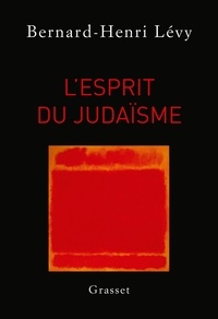 Bernard-Henri Lévy - L'esprit du judaïsme.
