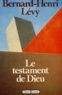 Bernard-Henri Lévy - Le testament de Dieu.