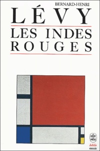 Bernard-Henri Lévy - Les Indes rouges.