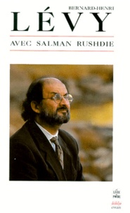 Bernard-Henri Lévy - Questions de principe - Tome 6, Avec Salman Rushdie.