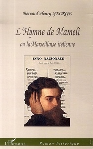 Bernard Henry George - L'hymne de Mameli - La marseillaise italienne.