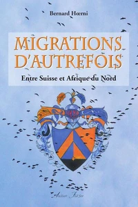 Migrations d'autrefois - Entre Suisse et Afrique du Nord