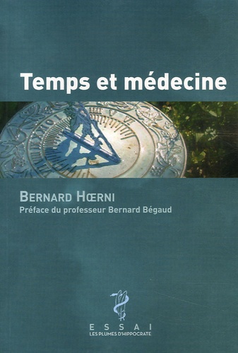 Bernard Hoerni - Temps et médecine.