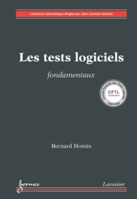 Bernard Homès - Les tests logiciels fondamentaux.