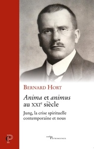 Ebooks télécharger Anima et animus au XXIe siècle  - Jung, la crise spirituelle contemporaine et nous par Bernard Hort 9782204137133