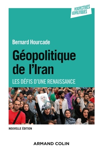 Géopolitique de l'Iran. Les défis d'une renaissance 2e édition