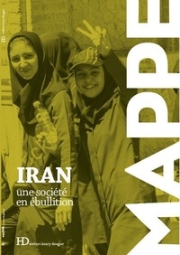 Bernard Hourcade et Yann Richard - Iran - Une société en ébullition.