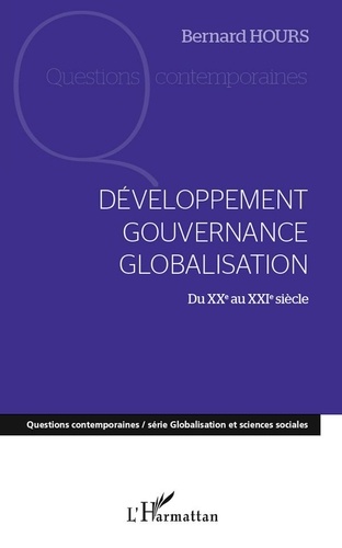 Bernard Hours - Développement, gouvernance, globalisation - Du XXe au XXIe siècle.