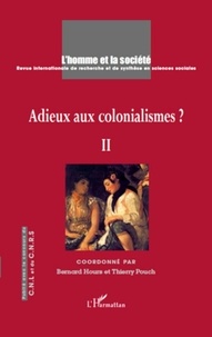 Bernard Hours et Thierry Pouch - L'Homme et la Société N° 175 : Adieux aux colonialismes ? - Tome 2.