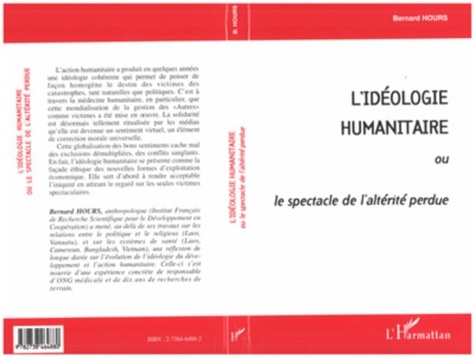 Bernard Hours - L'idéologie humanitaire ou le spectacle de l'altérité perdue.