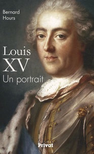 Bernard Hours - Louis XV - Un portrait.
