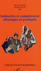Bernard Hours et Monique Sélim - Solidarités et compétences idéologiques et pratiques.