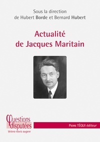 Bernard Hubert et Hubert Borde - Actualité de Jacques Maritain.