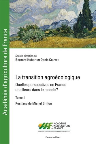 Bernard Hubert et Denis Couvet - La transition agroécologique - Quelles perspectives en France et ailleurs dans le monde ? Tome 2.