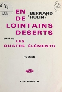 Bernard Hulin - En de lointains déserts - Suivi de Les quatre éléments.