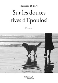 E-books téléchargement gratuit pdf Sur les douces rives d'Epoulosi iBook ePub DJVU (Litterature Francaise) 9791020374455 par Bernard Istin