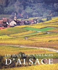 Bernard-J Naegelen et Monique Mangold - Les Plus Beaux Villages D'Alsace.