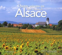Bernard J. Naegelen et François Loos - Quatre saisons en Alsace - Edition bilingue français-anglais.