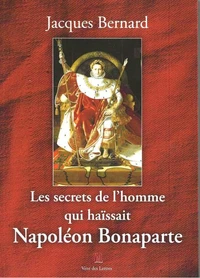 Les secrets de l'homme qui haïssait Napoléon