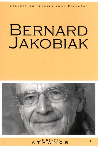 Bernard Jakobiak - Bernard Jakobiak - Portrait, bibliographie, anthologie.