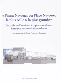 "Piazza Navona, ou Place Navone, la plus belle & la plus grande"