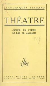 Théâtre : Jeanne de Pantin. Le Roy de Malousie