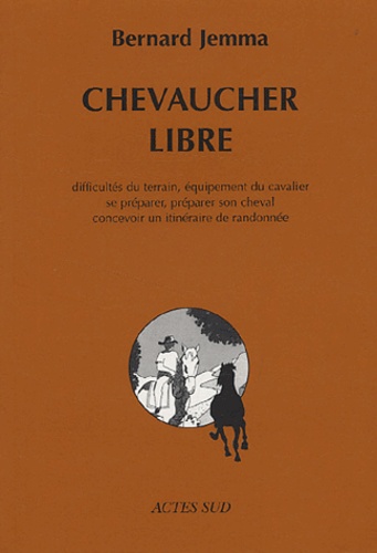 Bernard Jemma - Chevaucher libre.