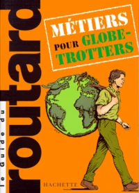 Des métiers pour globe-trotters