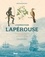 L'expédition Lapérouse. Une aventure humaine et scientifique autour du monde