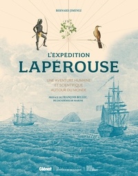 Bernard Jimenez - L'expédition Lapérouse - Une aventure humaine et scientifique autour du monde.