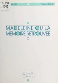 Madeleine ou la Mémoire retrouvée