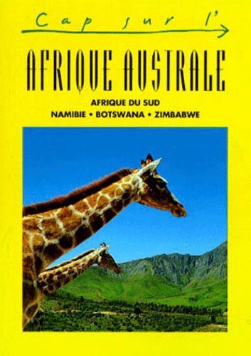 Bernard Joliat et  Collectif - Afrique australe - Afrique du sud, Namibie, Botswana, Zimbabwe.