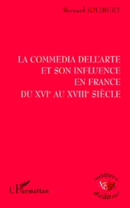 La commedia dell'arte et son influence en France du XVIe au XVIIIe siècle