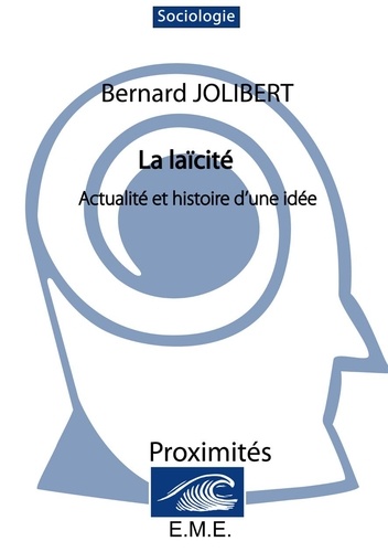 Bernard Jolibert - La Laicite. - Actualite et histoire d'une idée.