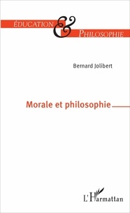 Bernard Jolibert - Morale et philosophie.