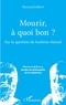 Bernard Jolibert - Mourir, à quoi bon ? - Sur la question du bonheur éternel.