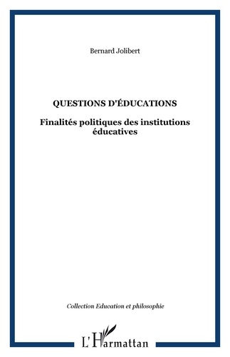 Questions d'éducation. Finalités politiques des institutions éducatives