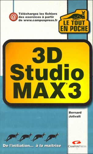 Bernard Jolivalt - 3d Studio Max 3. Windows.