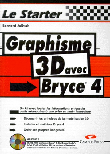Bernard Jolivalt - Graphisme 3d Avec Bryce 4. Avec Un Cd-Rom.