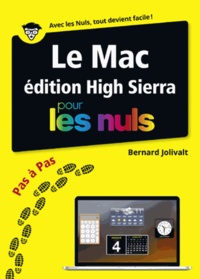Bernard Jolivalt - Le Mac édition macOS High Sierra pas à pas pour les nuls.