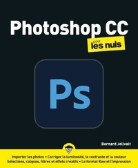 Bernard Jolivalt - Photoshop CC pour les Nuls.