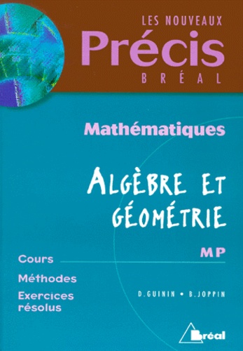 Bernard Joppin et Daniel Guinin - Mathematiques Algebre Et Geometrie Mp.