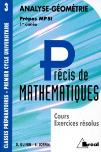 Bernard Joppin et Daniel Guinin - Precis De Mathematiques. Tome 3, Analyse-Geometrie Mpsi.