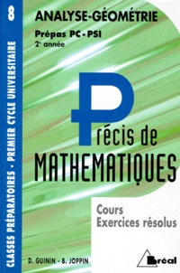Bernard Joppin et Daniel Guinin - Precis De Mathematiques. Tome 8, Analyse-Geometrie, Cours Et Exercices Resolus, Prepas Pc-Psi 2eme Annee.