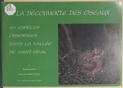À la découverte des oiseaux. 103 espèces observées dans la vallée de Saint-Vidal
