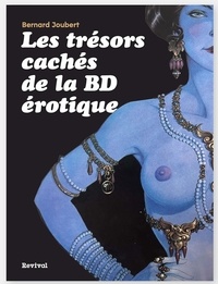 Bernard Joubert - Les trésors cachés de la BD érotique.