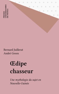 Bernard Juillerat - OEdipe chasseur - Une mythologie du sujet en Nouvelle-Guinée.
